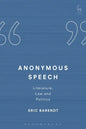 Anonymous Speech: Literature, Law and Politics - Hardcover