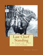 Last Chief Standing: A Tale of Two Cultures - Paperback