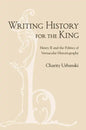 Writing History for the King - Hardcover