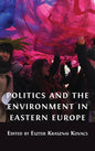 Politics and the Environment in Eastern Europe - Hardcover