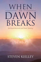 When The Dawn Breaks: Spiritual Renewal and Inner Healing - Paperback