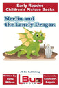Merlin and the Lonely Dragon - Early Reader - Children's Picture Books - Paperback
