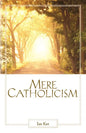 Mere Catholicism - Paperback