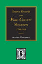 Source Records from Pike County, Mississippi, 1798-1910 - Paperback