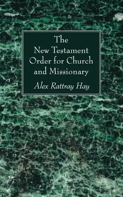 The New Testament Order for Church and Missionary - Paperback
