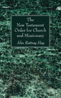 The New Testament Order for Church and Missionary - Paperback