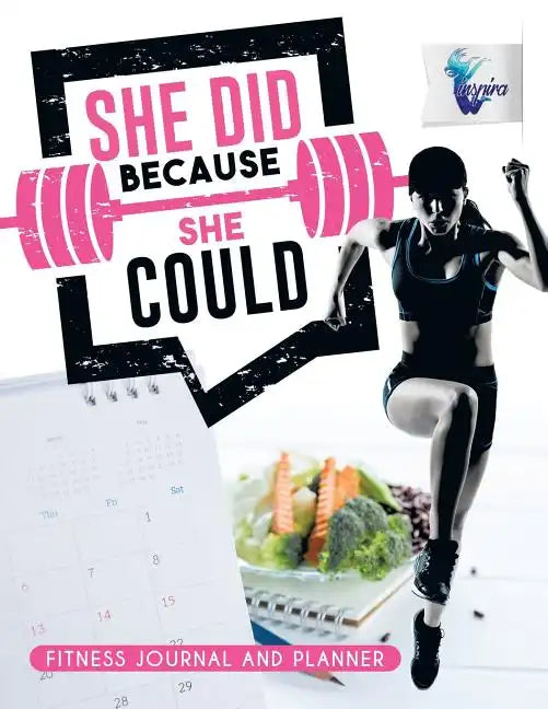 She Did Because She Could Fitness Journal and Planner - Paperback