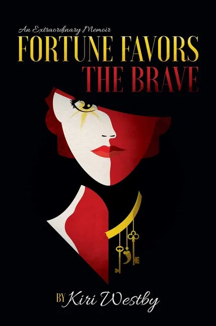 Fortune Favors the Brave: An Extraordinary Memoir - Hardcover