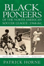 Black Pioneers of the North American Soccer League (1968-84). - Paperback