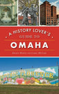 History Lover's Guide to Omaha - Hardcover