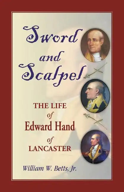 Sword and Scalpel: The Life of Edward Hand of Lancaster - Paperback