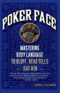 Poker Face: Mastering Body Language to Bluff, Read Tells and Win - Paperback