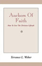 Anchors of Faith: How to Live the Christian Lifestyle - Paperback