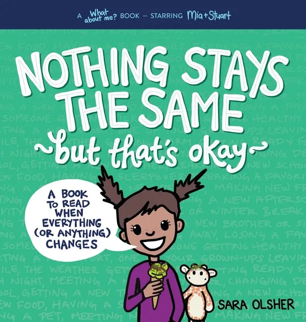 Nothing Stays the Same, But That's Okay: A Book to Read When Everything (or Anything) Changes - Hardcover