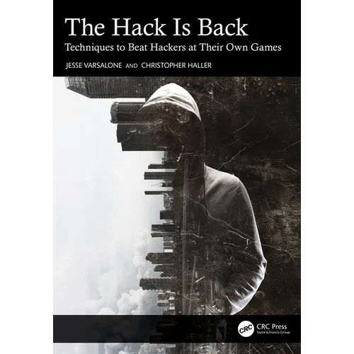 The Hack Is Back: Techniques to Beat Hackers at Their Own Games - Paperback