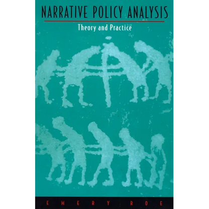 Narrative Policy Analysis: Theory and Practice - Paperback