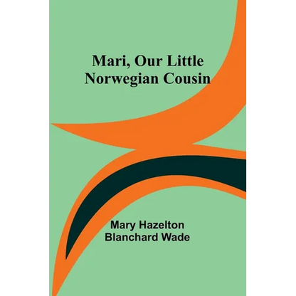 Mari, Our Little Norwegian Cousin - Paperback