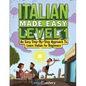 Italian Made Easy Level 1: An Easy Step-By-Step Approach to Learn Italian for Beginners (Textbook + Workbook Included) - Paperback