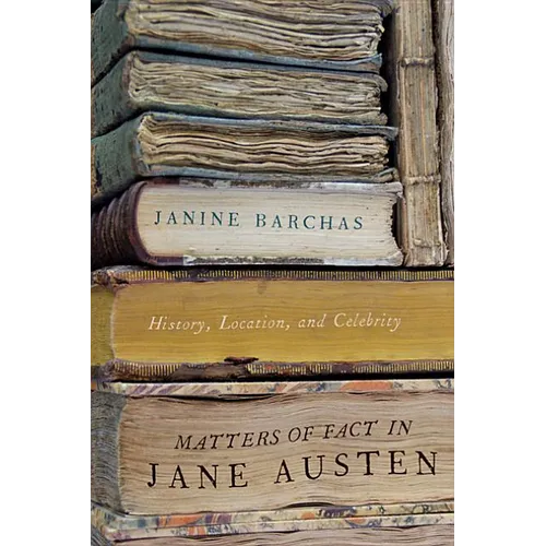 Matters of Fact in Jane Austen: History, Location, and Celebrity - Paperback
