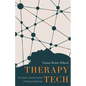 Therapy Tech: The Digital Transformation of Mental Healthcare - Paperback