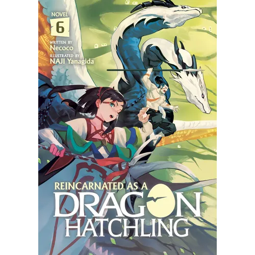 Reincarnated as a Dragon Hatchling (Light Novel) Vol. 6 - Paperback