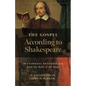 The Gospel According to Shakespeare: 40 Inspiring Devotionals from the Bible and the Bard - Paperback