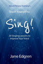 Vocal Fitness Training's Teach Yourself to Sing!: 20 Singing Lessons to Improve Your Voice (Book, Online Audio, Instructional Videos and Interactive P - Paperback