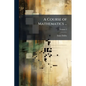 A Course of Mathematics ... - Paperback