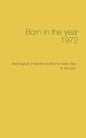 Born in the year 1972: Astrological character profiles for every day of the year - Paperback