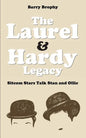 The Laurel and Hardy Legacy: Sitcom Stars Talk Stan and Ollie - Paperback