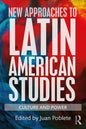 New Approaches to Latin American Studies: Culture and Power - Paperback