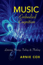 Music and Embodied Cognition: Listening, Moving, Feeling, and Thinking - Paperback