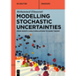 Modelling Stochastic Uncertainties: From Monte Carlo Simulations to Game Theory - Paperback