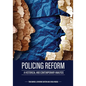 Policing Reform: A Historical and Contemporary Analysis - Paperback