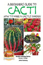 A Beginner's Guide to Cacti - How to Make a Cactus Garden - Paperback