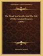 The Dead Sea Scrolls And The Life Of The Ancient Essenes (1956) - Paperback