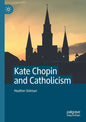 Kate Chopin and Catholicism - Paperback