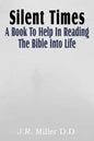 Silent Times, a Book to Help in Reading the Bible Into Life - Paperback