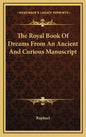 The Royal Book of Dreams from an Ancient and Curious Manuscript - Hardcover