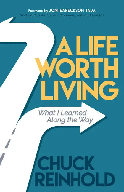 A Life Worth Living: What I Learned Along the Way - Paperback