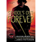 School's Out--Forever: A Maximum Ride Novel - Paperback