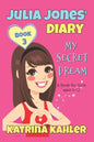 JULIA JONES DIARY- My Secret Dream - Book 3: A Book for Girls aged 9 - 12 - Paperback
