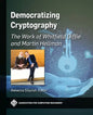 Democratizing Cryptography: The Work of Whitfield Diffie and Martin Hellman - Paperback
