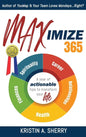 Maximize 365: A Year of Actionable Tips to Transform Your Life - Hardcover