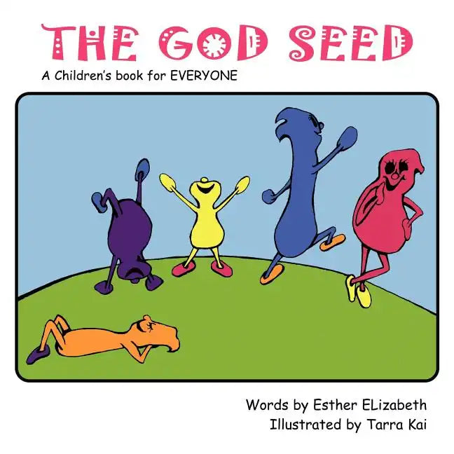 The God Seed: A Children's Book for Everyone - Paperback
