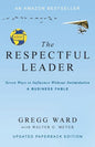 The Respectful Leader: Seven Ways to Influence Without Intimidation - Paperback
