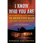 I Know Who You Are: How an Amateur DNA Sleuth Unmasked the Golden State Killer and Changed Crime Fighting Forever - Paperback