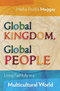 Global Kingdom, Global People: Living Faithfully in a Multicultural World - Paperback