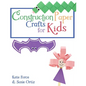Construction Paper Crafts for Kids - Paperback