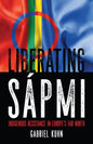 Liberating Sápmi: Indigenous Resistance in Europe's Far North - Paperback
